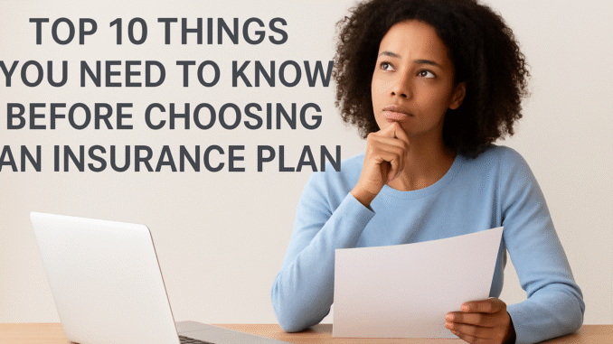 Top 10 Things You Need to Know Before Choosing an Insurance Plan